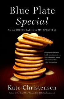 Blue Plate Special - An Autobiography of My Appetites