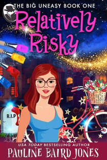 Relatively Risky - The Big Uneasy, #1