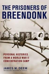 The Prisoners Of Breendonk - Personal Histories from a World War II Concentration Camp