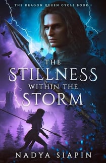 The Stillness Within the Storm - The Dragon Queen Cycle, #1