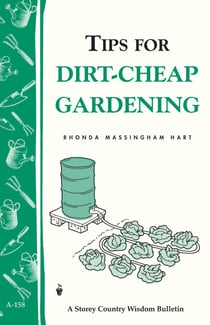 Tips for Dirt-Cheap Gardening - Storey Country Wisdom Bulletin A-158