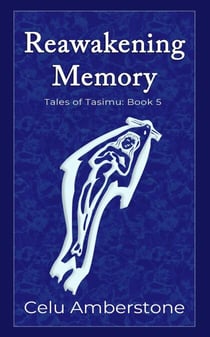 Reawakening Memory - Tales of Tasimu, #5