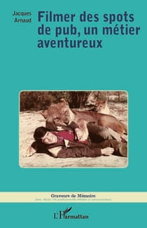 Filmer des spots de pub, un métier aventureux