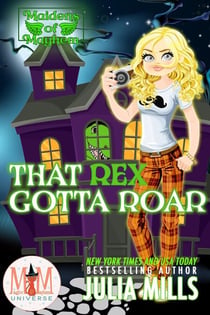 That Rex Gotta Roar: Magic and Mayhem Universe - Maidens of Mayhem, #4