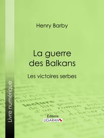La guerre des Balkans - Les victoires serbes