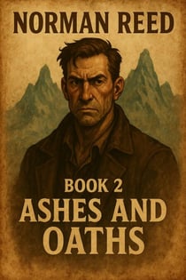 Ashes and Oaths - Norman Reed (not reedus), #2