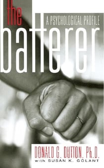 The Batterer - A Psychological Profile