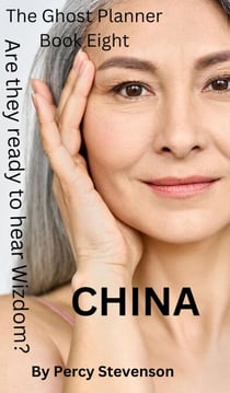 The Ghost Planner ... Book Eight ... China - THE GHOST PLANNER SERIES, #8