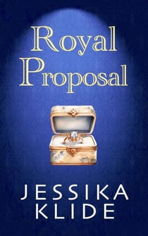 Royal Proposal - Royally in Love, #3