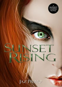 Sunset Rising (Sunset Vampire Series, Book 5) - The Sunset  Vampires, #5