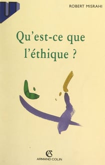 Qu'est-ce que l'éthique ? - L'éthique et le bonheur