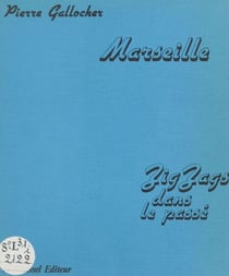 Marseille (1) : Zigzags dans le passé