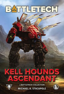 BattleTech: Kell Hounds Ascendant - BattleTech, #66