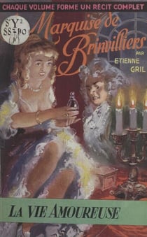 La marquise de Brinvilliers - Empoisonneuse