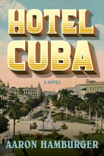 Hotel Cuba - A Novel