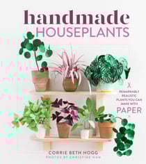 Handmade Houseplants - Remarkably Realistic Plants You Can Make with Paper