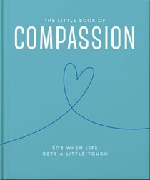 The Little Book of Compassion - For when life gets a little tough