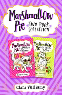 Marshmallow Pie 2-book Collection, Volume 2 - Marshmallow Pie the Cat Superstar in Hollywood, Marshmallow Pie the Cat Superstar on Stage