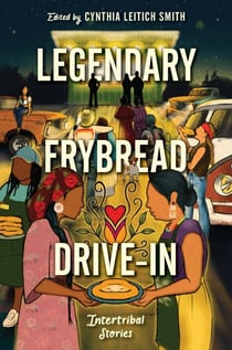 Legendary Frybread Drive-In - Intertribal Stories