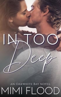 In Too Deep - Oakwhite Bay, #2