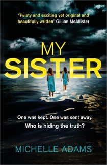 My Sister - an addictive psychological thriller with twists that grip you until the very last page