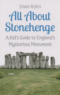 All About Stonehenge: A Kid's Guide to England’s Mysterious Monument - Educational Books For Kids, #17
