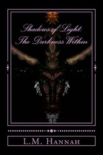 Shadows of Light. The Darkness Within