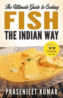 The Ultimate Guide to Cooking Fish the Indian Way - How To Cook Everything In A Jiffy, #3