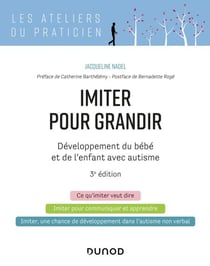 Imiter pour grandir - 3e éd. - Développement du bébé et de l'enfant avec autisme