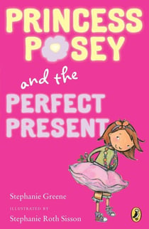 Princess Posey and the Perfect Present - Book 2