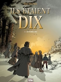 Ils étaient dix - Tome 01 - Octobre 1812