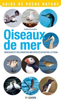 Oiseaux de mer - Observer et reconnaître 50 espèces de notre littoral