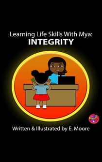 Learning Life Skills with Mya: Integrity - Learning Life Skills with Mya Series, #10