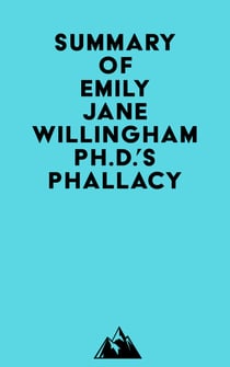 Summary of Emily Jane Willingham Ph.D.'s Phallacy