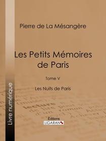 Les Petits Mémoires de Paris - Tome V - Les Nuits de Paris