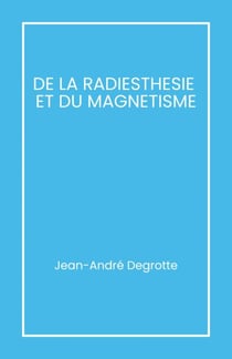 De la radiesthésie et du magnétisme