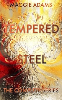 Tempered Steel- The Complete Series - A Tempered Steel Novel, #8