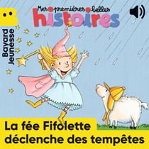 La fée Fifolette déclenche des tempêtes - Rigolote et gaffeuse, la fée Fifolette tente après la pluie, de faire le beau temps !