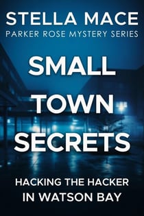 Small Town Secrets - Parker Rose Mystery Series, #2