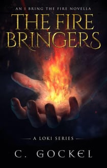 The Fire Bringers: An I Bring the Fire Short Story - I Bring the Fire, #7