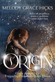 Origin - Gods Among Us - Triquetra Prophecy, #3