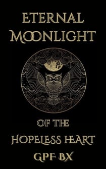 Eternal Moonlight of the Hopeless Heart