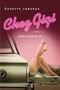 Chez Gigi, Tome 3 - Amies pour la vie