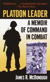 Platoon Leader - A Memoir of Command in Combat
