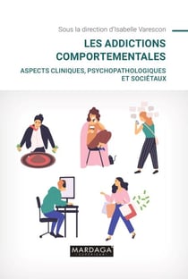 Les addictions comportementales - Aspects cliniques, psychopathologiques et sociétaux