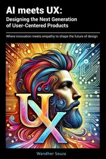AI meets UX: Designing the Next Generation of User- Centered Products
