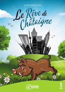 Le Rêve de Châtaigne - Un roman jeunesse à découvrir dès 8 ans