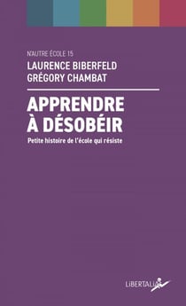 Apprendre à désobéir - Petite histoire de l'école qui résiste