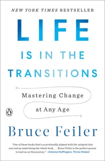 Life Is in the Transitions - Mastering Change at Any Age