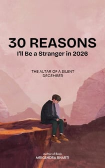 30 Reasons I’ll Be a Stranger in 2026 - THE ALTAR OF A SILENT DECEMBER, #1